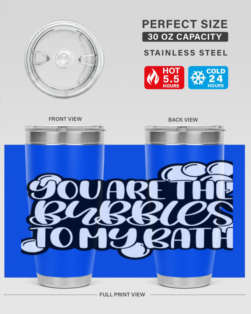 you are the bubbles to my bath 2#- bathroom- Tumbler