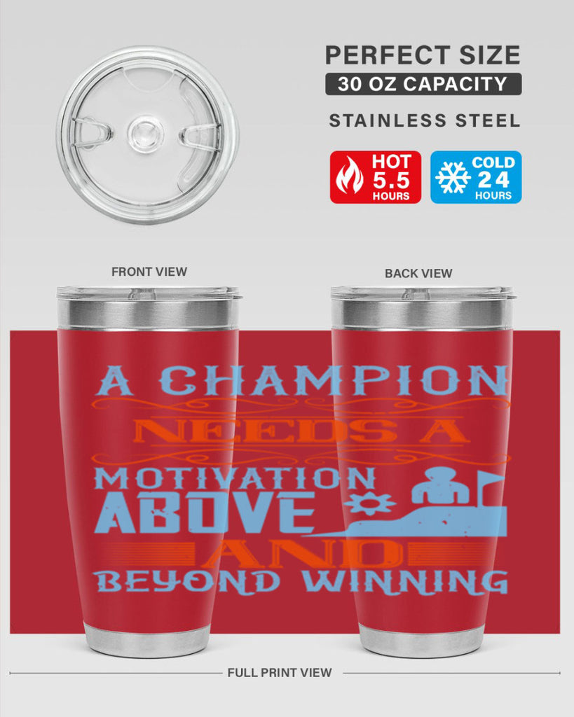 A champion needs a motivation above and beyond winning Style 39#- coaching- tumbler