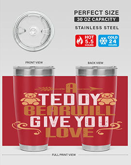 A teddy bear will give you love 2#- Bears- Tumbler