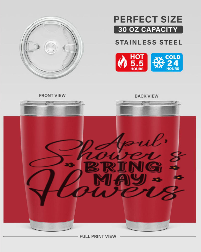 April showers bring may flowers 23#- spring- Tumbler