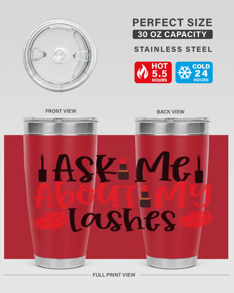 Ask Me About My Lashes Style 255#- make up- Tumbler