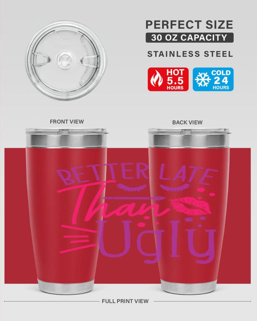Better Late Than Ugly Style 248#- make up- Tumbler