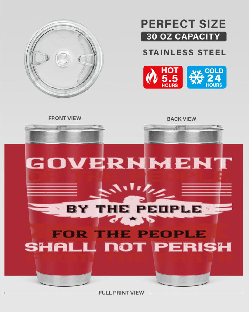 Government of the people by the people for the people shall not perish from the earth Style 96#- Fourt Of July- Tumbler