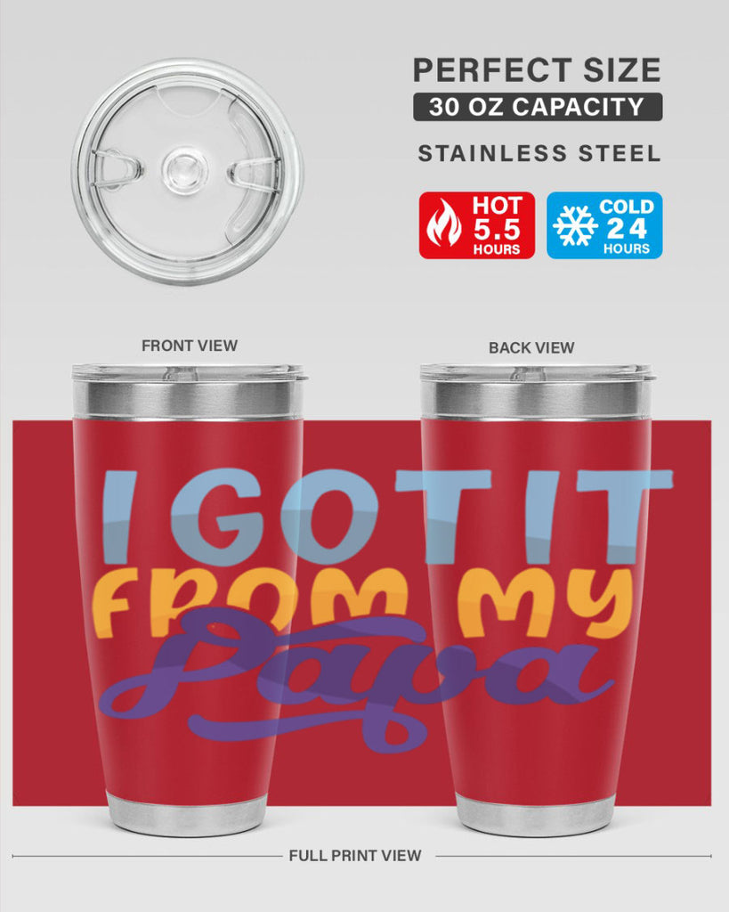 I Got It From My Papa 56#- grandpa - papa- Tumbler