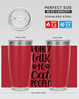 I Only Talk To Cat People Style 94#- cat- Tumbler