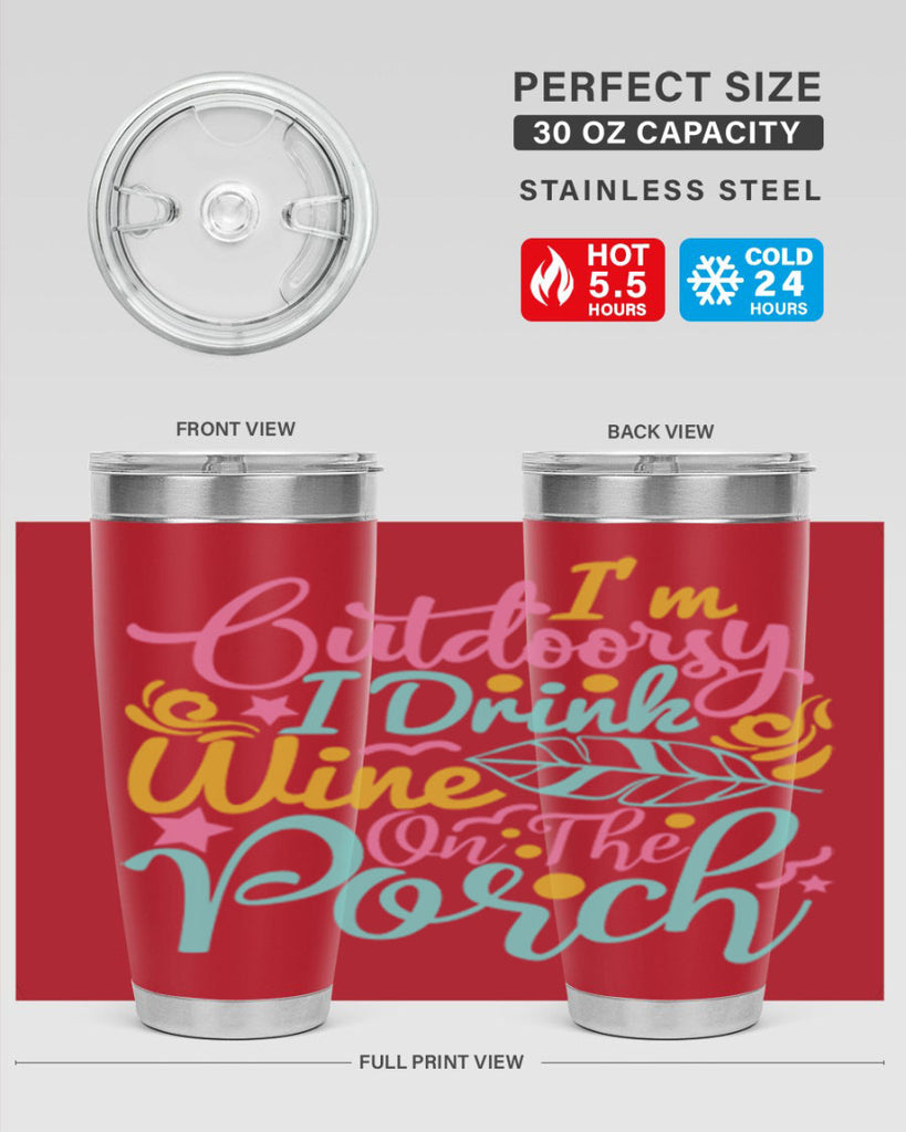IM OUTDOORSY I DRINK WINE ON THE PORCH Style 61#- summer- Tumbler