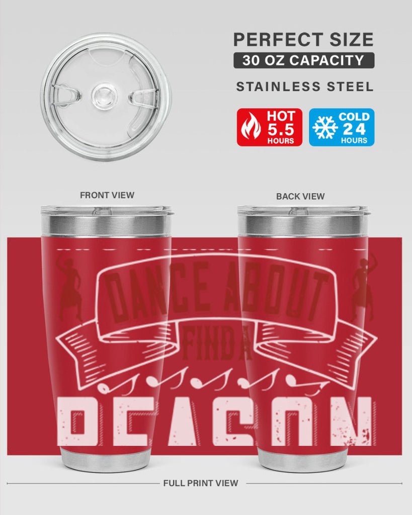 If you’ve got nothing to dance about find a reason to sing 20#- dance- Tumbler