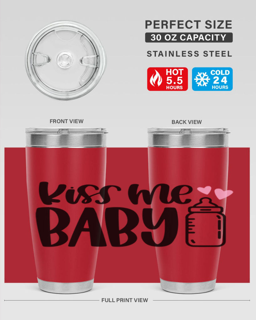 Kiss Me Baby Style 74#- baby- tumbler