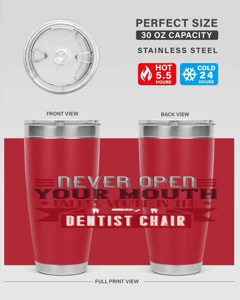 Never open your mouthunless Style 23#- dentist- tumbler