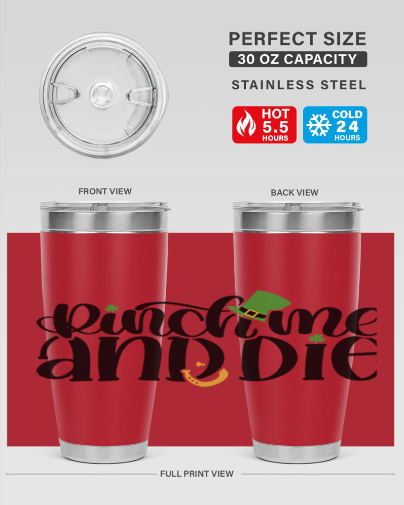 Pinch Me And Die Style 39#- St Patricks Day- Tumbler