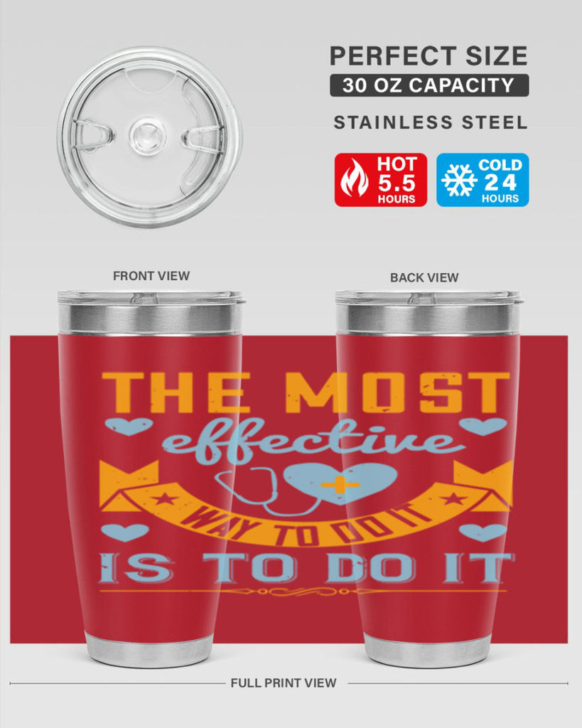 The most effective way to do it is to do it Style 258#- nurse- tumbler
