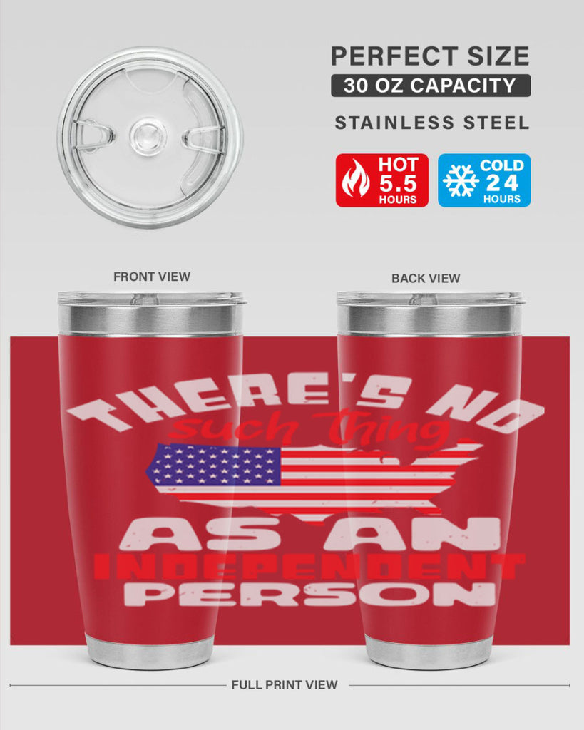 Theres no such thing as an independent person Style 44#- Fourt Of July- Tumbler