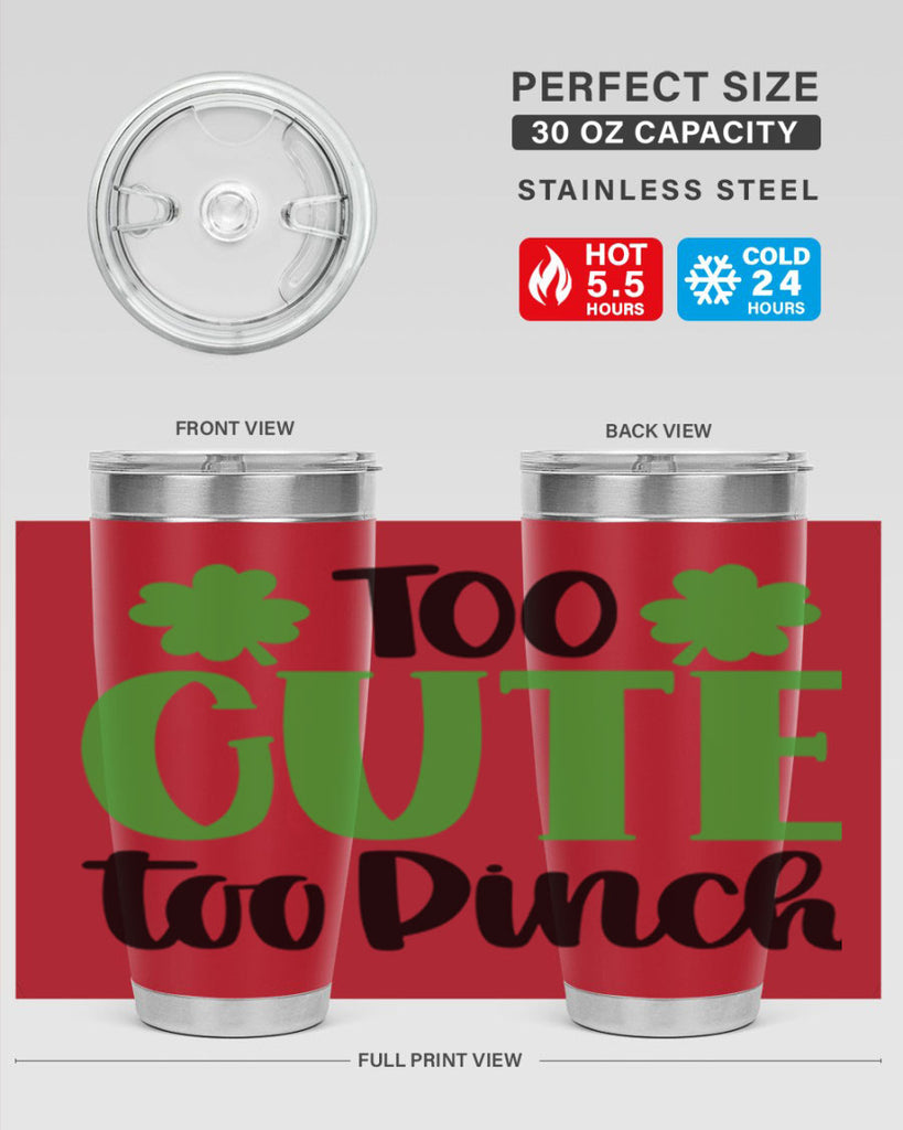 Too Cute Too Pinch Style 20#- St Patricks Day- Tumbler