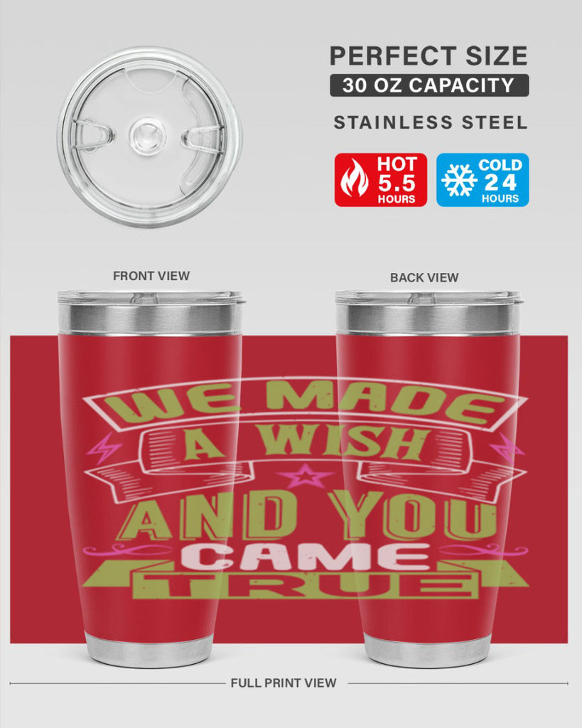 We made a wish and you came true Style 165#- baby- tumbler