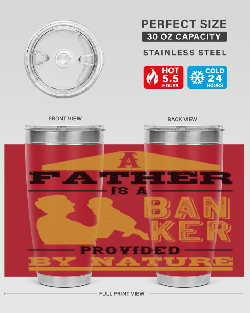 a father is a banker provided by nature 272#- fathers day- Tumbler