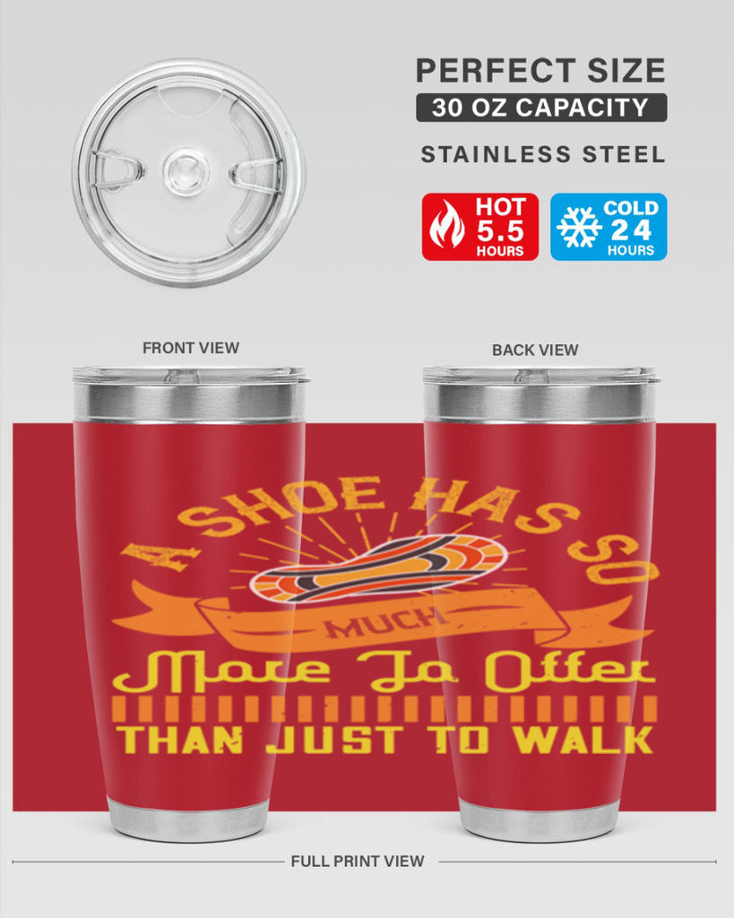 a shoe has so much more to offer than just to walk 96#- walking- Tumbler