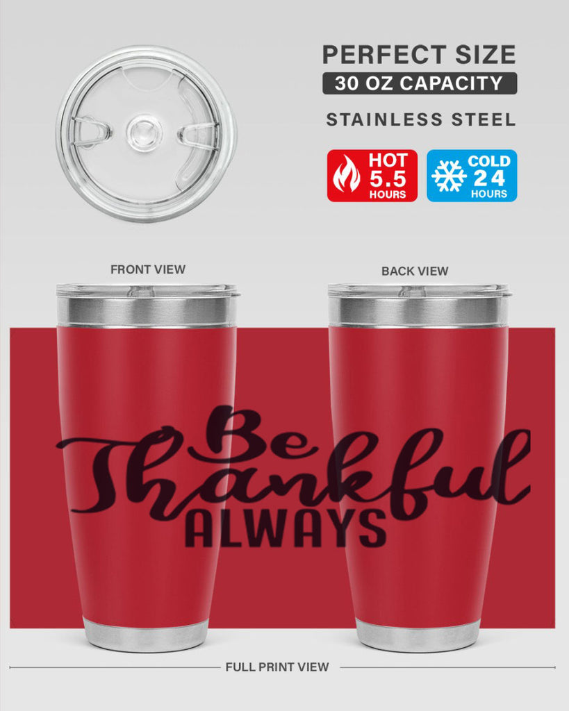 be thankful always 63#- thanksgiving- Tumbler