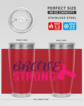 brave strong Style 15#- breast cancer- Tumbler