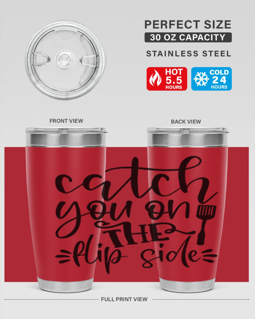 catch you on the flip side 116#- kitchen- Tumbler