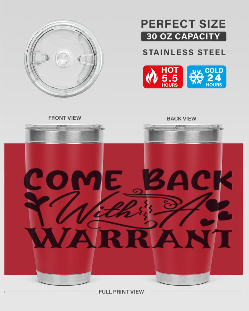 come back with a warrant 81#- home- Tumbler