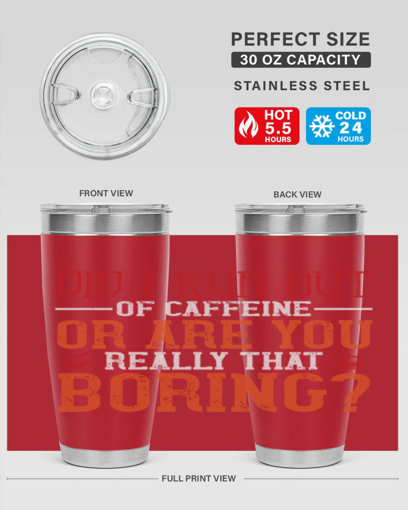 did i run out of caffeine or are you really that boring 271#- coffee- Tumbler