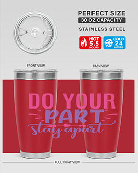 do your part stay apart Style 52#- corona virus- Tumbler