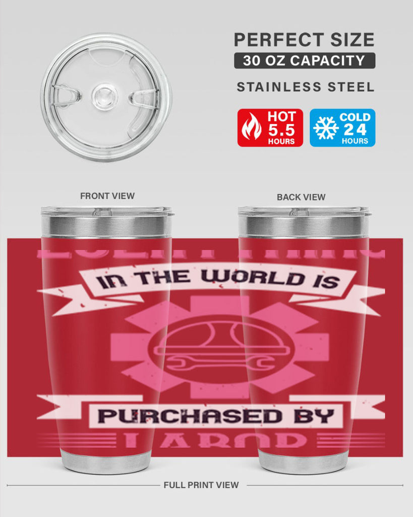 everything in the world is purchased by labor 43#- labor day- Tumbler