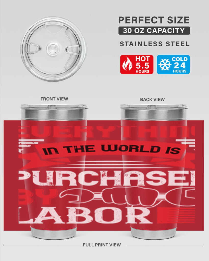 everything in the world is purchased by labor 50#- labor day- Tumbler