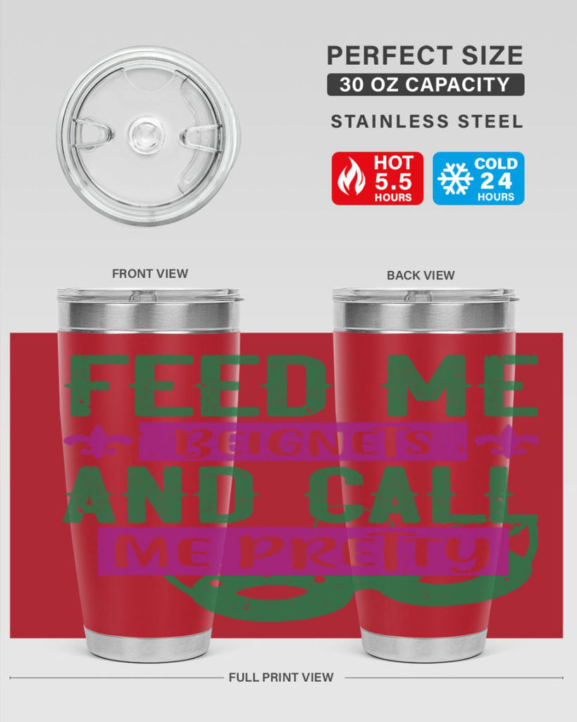 feed me beignets and call me pretty 71#- mardi gras- Tumbler