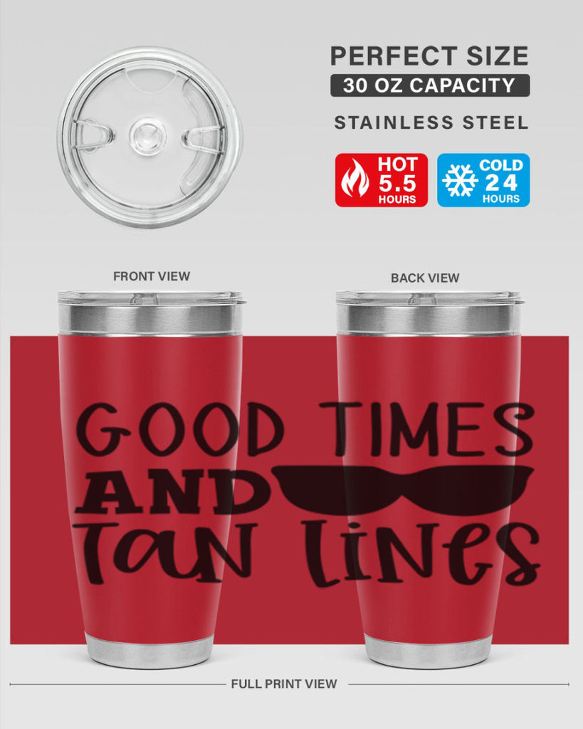 good times and tan lines Style 99#- summer- Tumbler