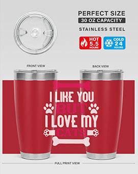 i like you but ilove my cat Style 54#- cat- Tumbler