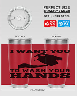 i want you to wash your hands Style 31#- corona virus- Tumbler