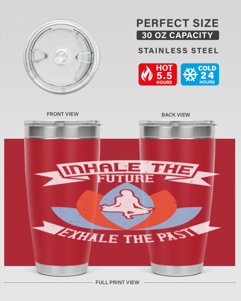 inhale the future exhale the past 84#- yoga- Tumbler