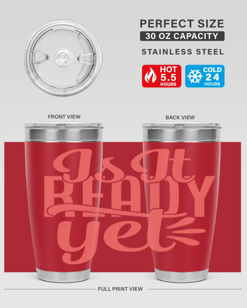 is it ready yet 16#- kitchen- Tumbler