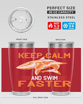 keep calm and swim faster Style 58#- shark  fish- Tumbler