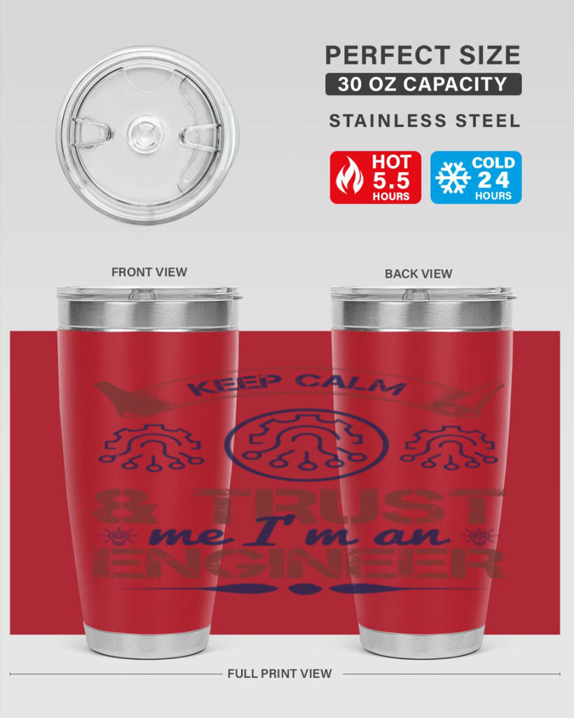 keep calm and trust me im an engineer Style 47#- engineer- tumbler
