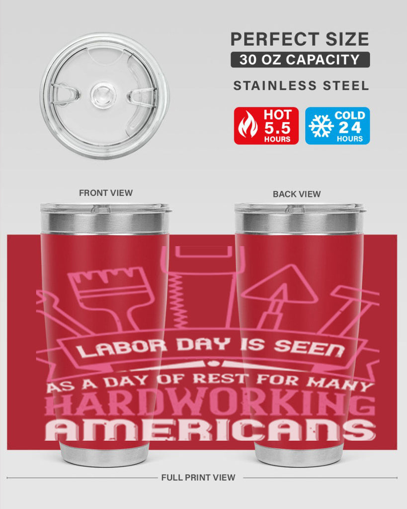 labor day is seen as a day of rest for many hardworking americans 32#- labor day- Tumbler