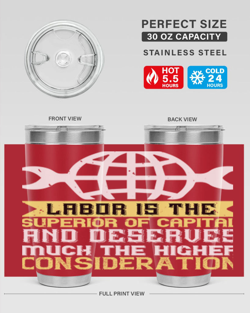labor is the superior of capital and deserves much the higher consideration 28#- labor day- Tumbler