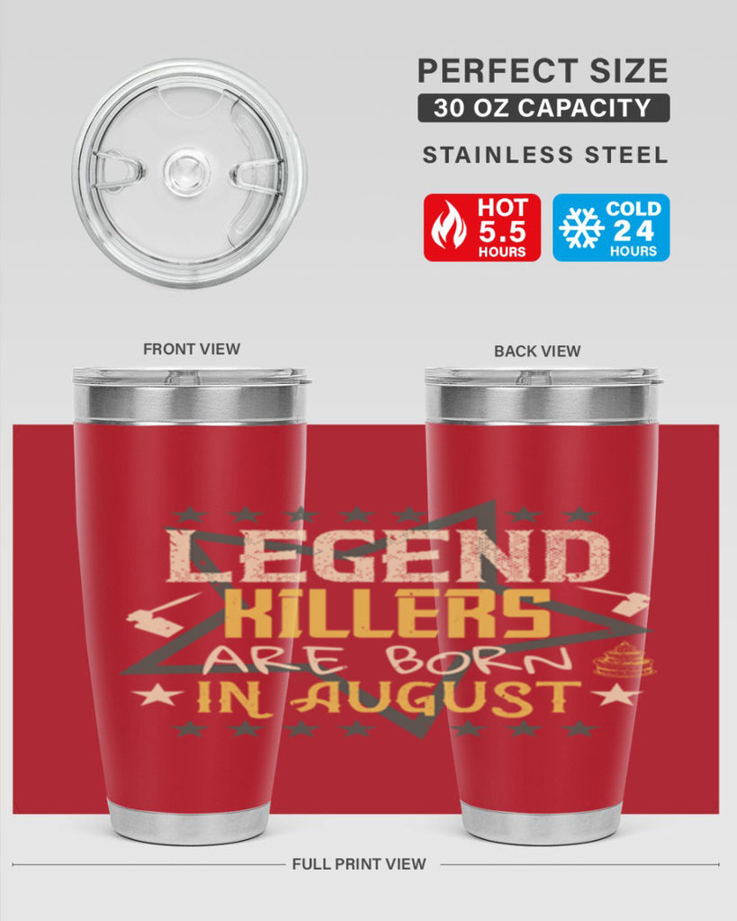 legend killers are born in august Style 64#- birthday- tumbler