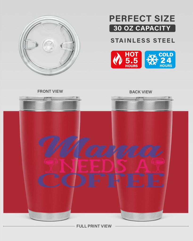 mama needs a coffee 385#- mom- Tumbler