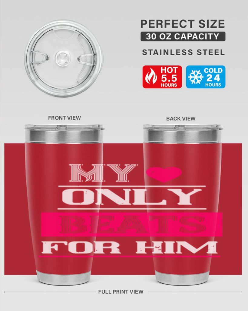 my love only beats for him 35#- valentines day- Tumbler