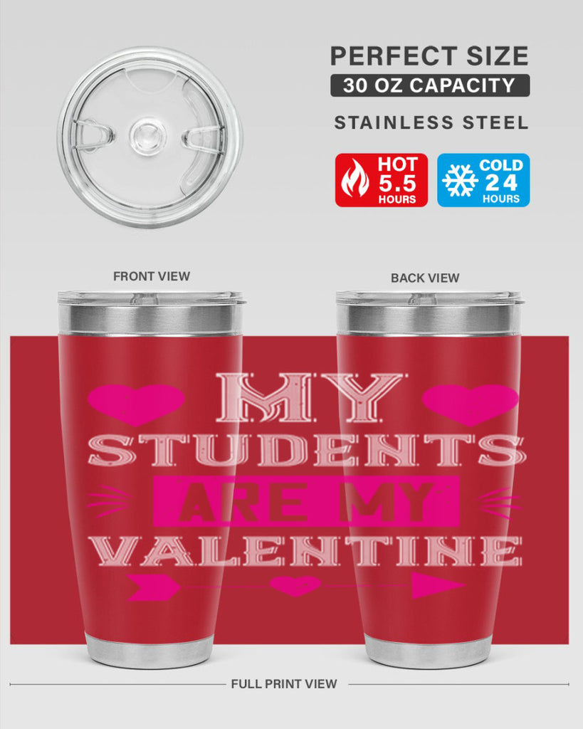 my student are my valentine 34#- valentines day- Tumbler