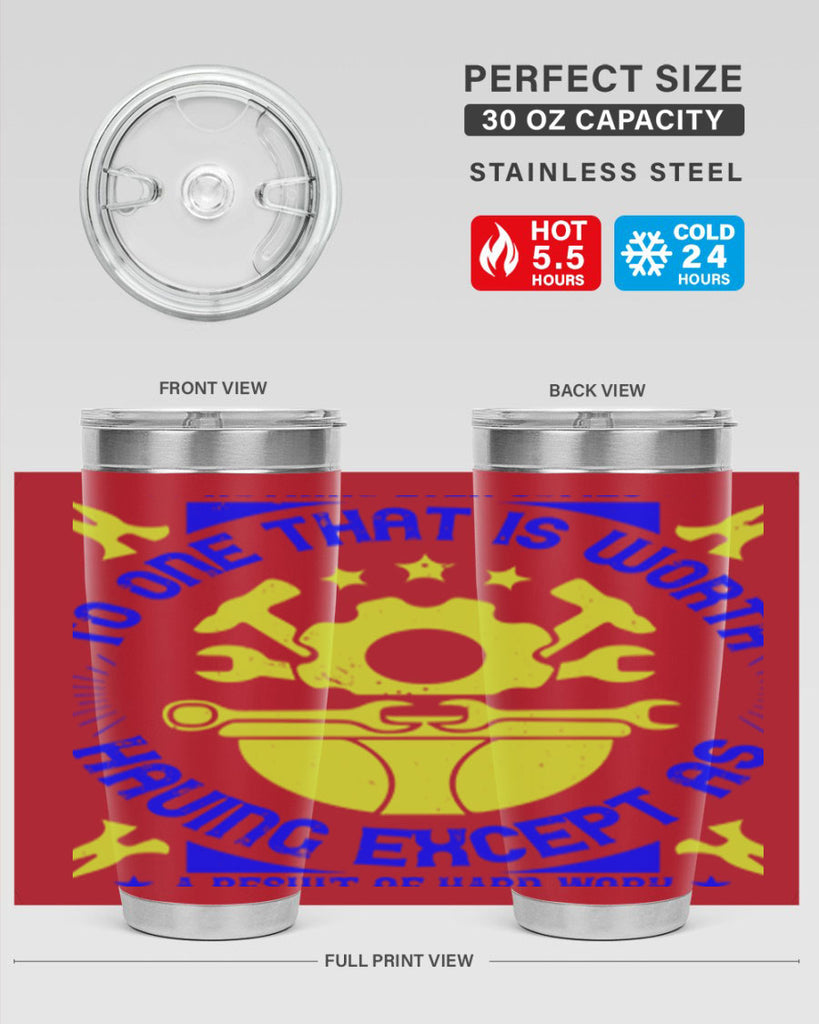 nothing ever comes to one that is worth having except as a result of hard work 3#- labor day- Tumbler