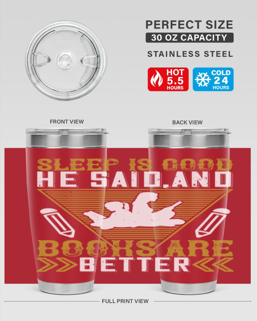 sleep is good he said and books are better 13#- reading- Tumbler