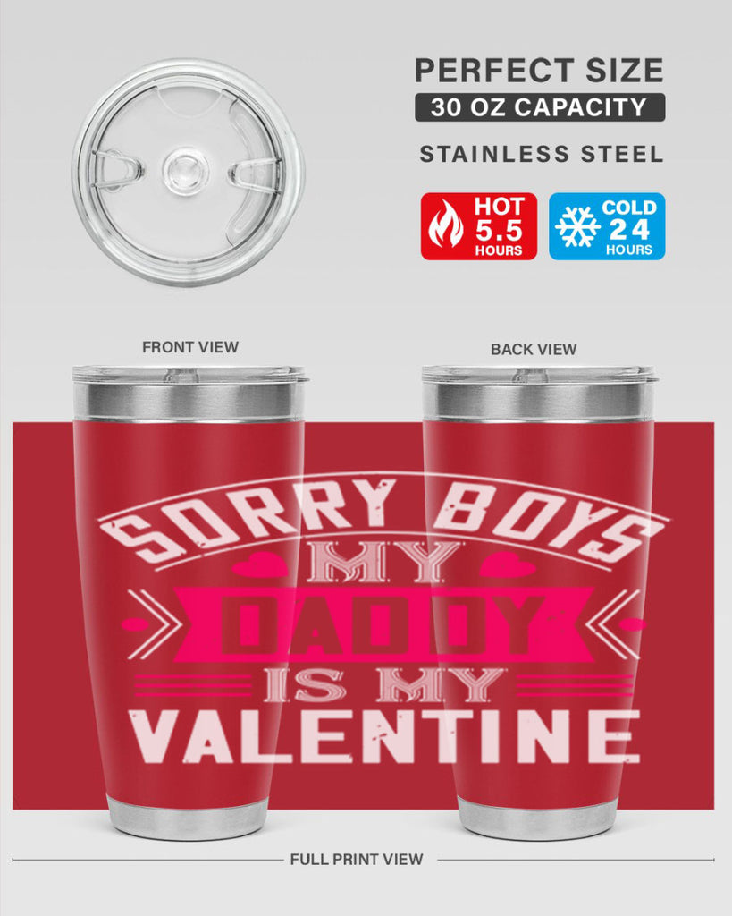 sorry boys my daddy is my valentine 10#- valentines day- Tumbler