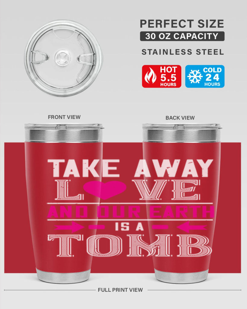 take awey love and out earth 9#- valentines day- Tumbler