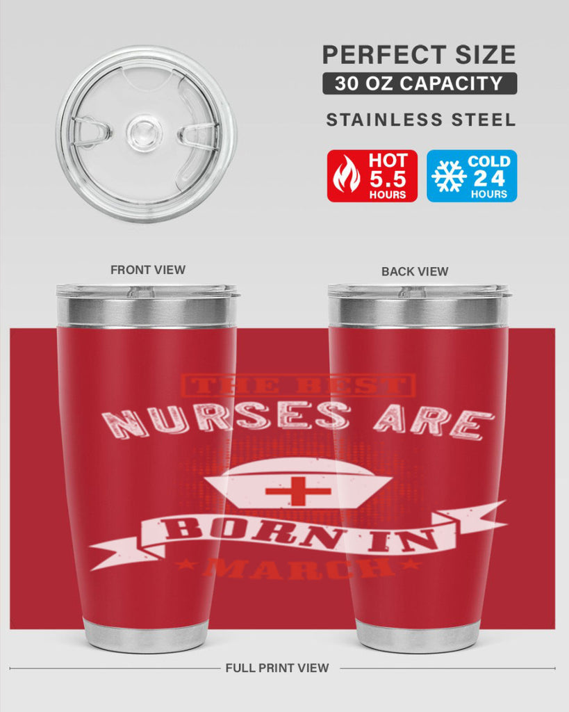 the best nurses are born in march Style 32#- birthday- tumbler