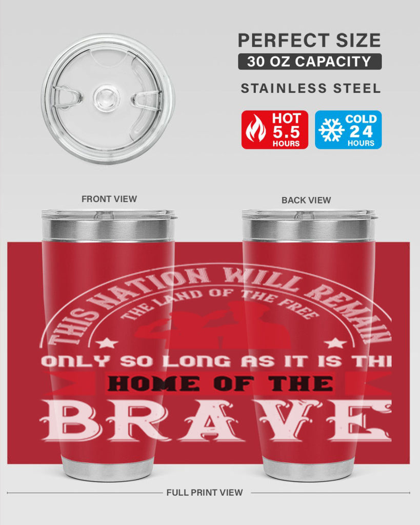 this nation will remain the land of the free only so long as it is the home of the brave 18#- Veterns Day- Tumbler