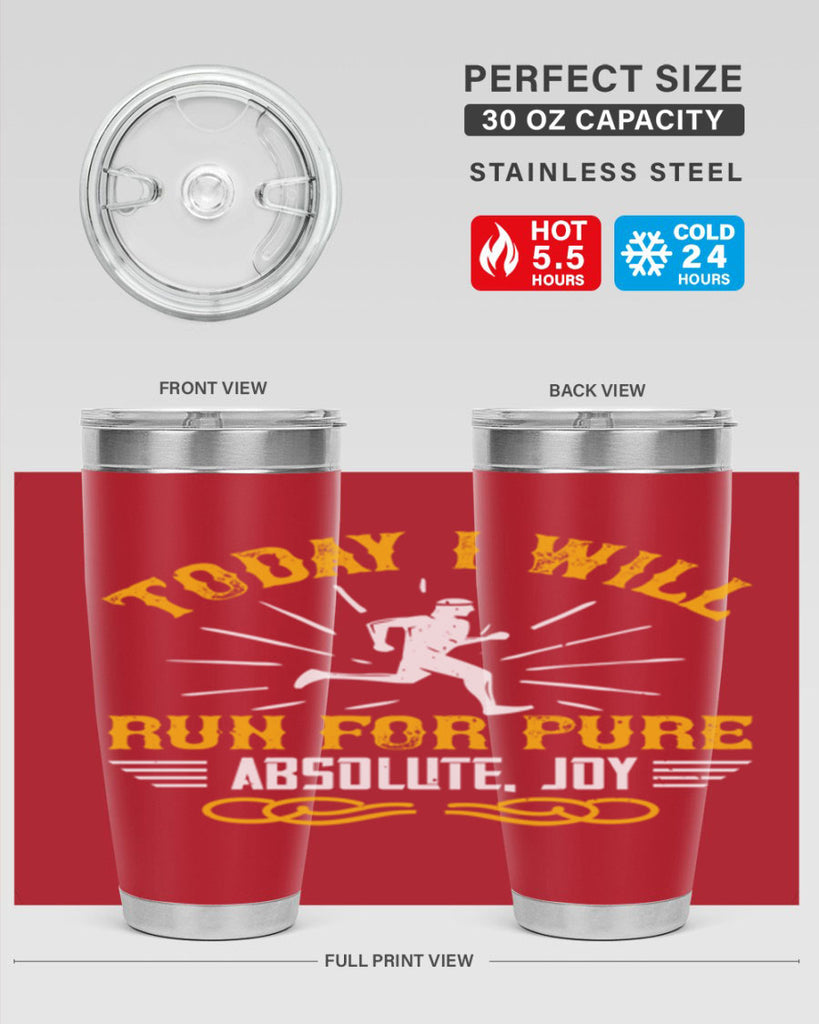 today i will run for pure absolute joy 5#- running- Tumbler