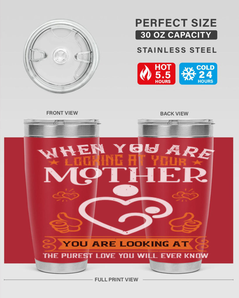 when you are looking 15#- mothers day- Tumbler